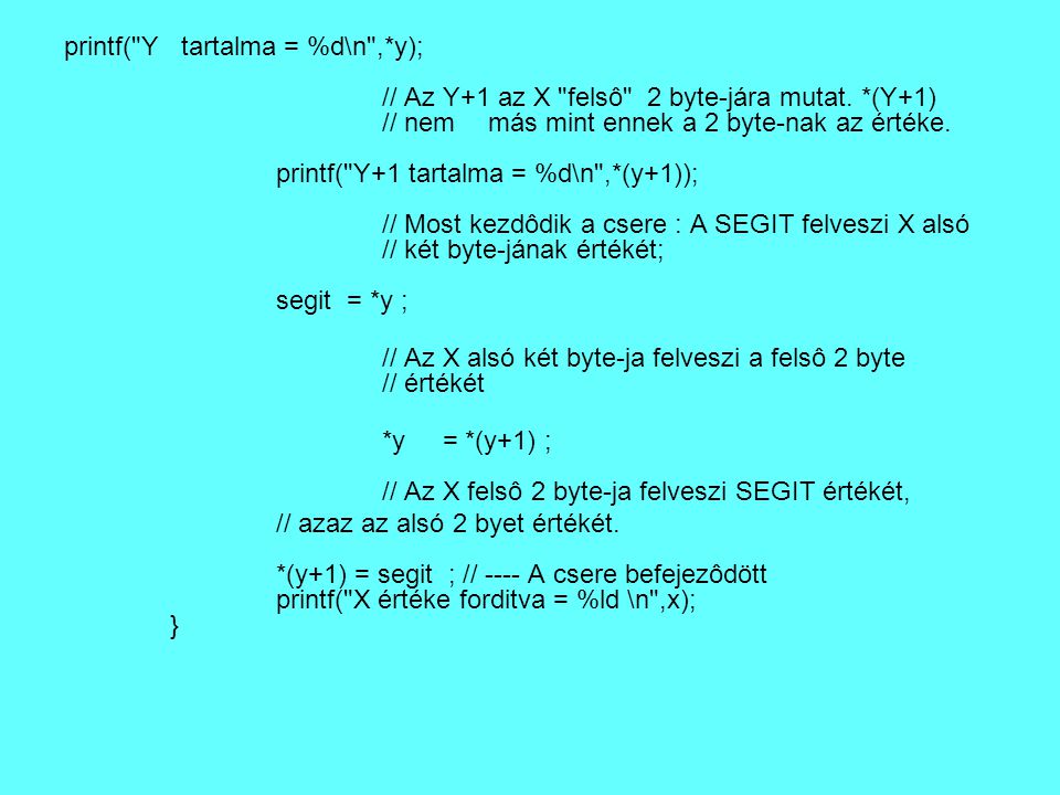printf( Y tartalma = %d\n ,. y);