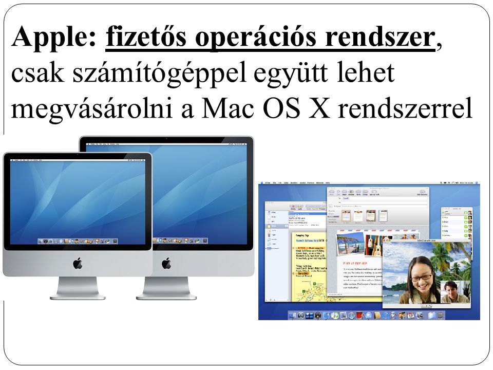 Apple: fizetős operációs rendszer, csak számítógéppel együtt lehet megvásárolni a Mac OS X rendszerrel