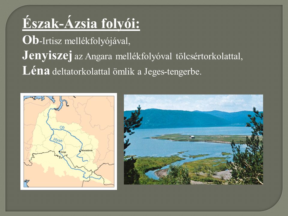 Észak-Ázsia folyói: Ob-Irtisz mellékfolyójával,