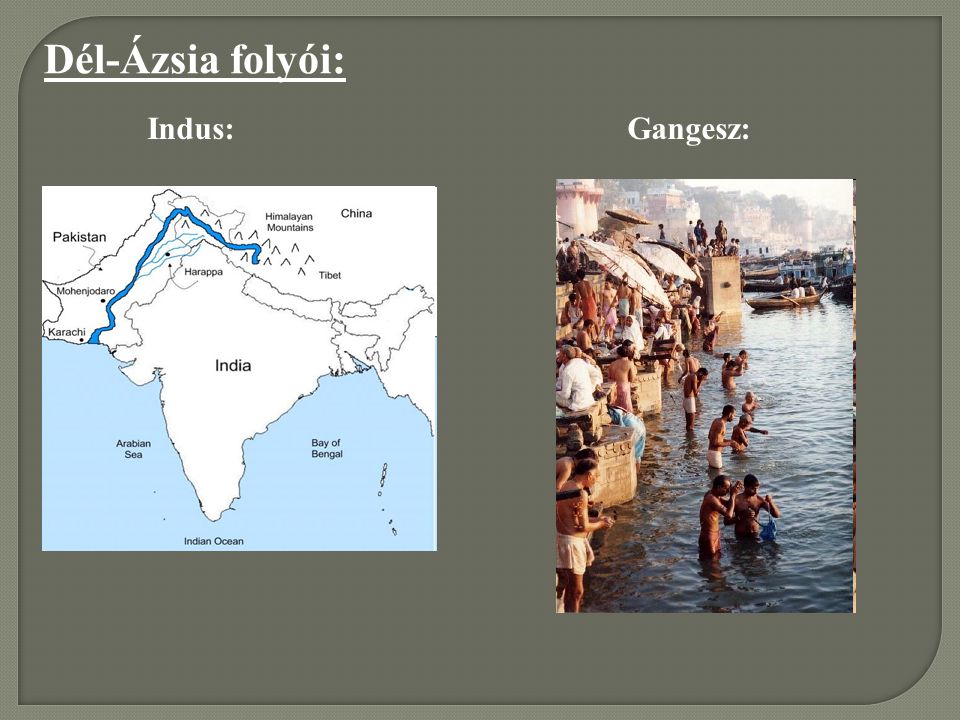 Dél-Ázsia folyói: Indus: Gangesz: