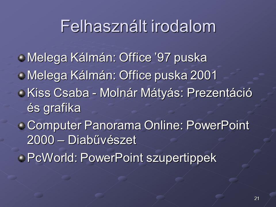 Felhasznált irodalom Melega Kálmán: Office ’97 puska