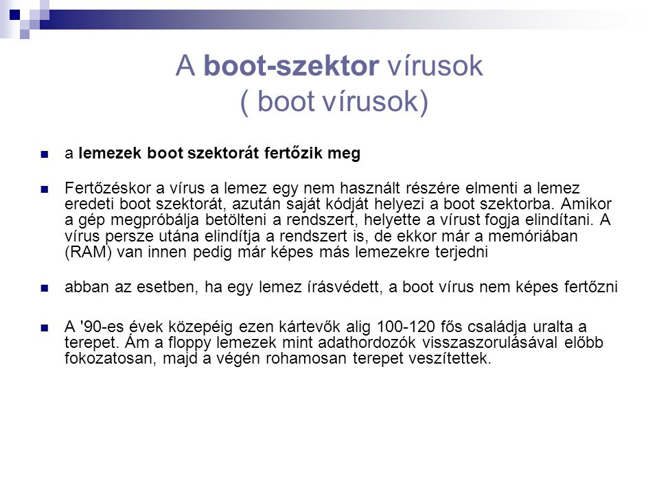 A boot-szektor vírusok ( boot vírusok)