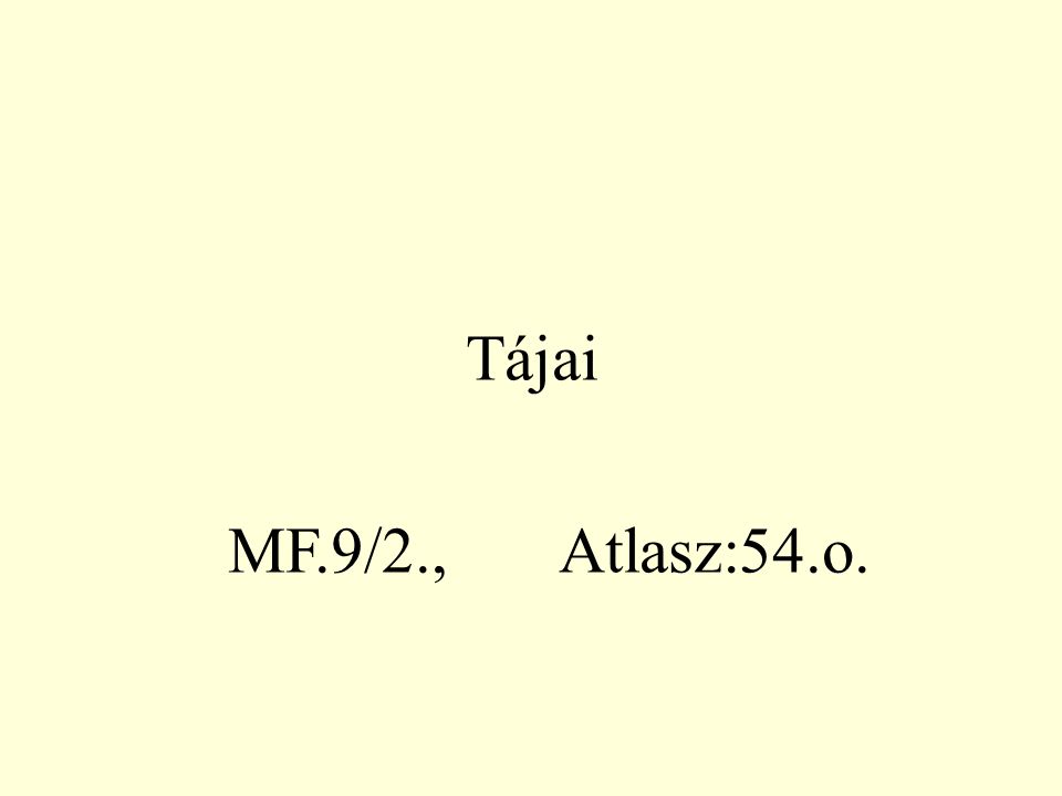 Tájai MF.9/2., Atlasz:54.o.