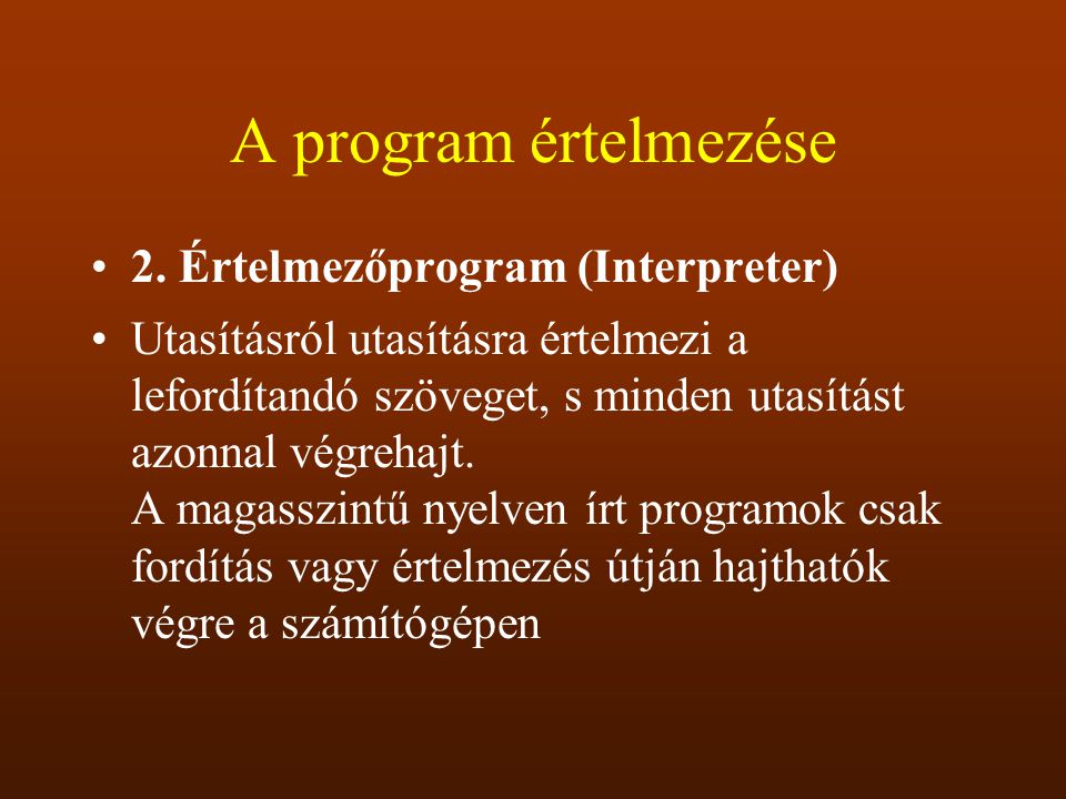 A program értelmezése 2. Értelmezőprogram (Interpreter)