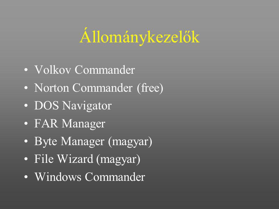 Állománykezelők Volkov Commander Norton Commander (free) DOS Navigator