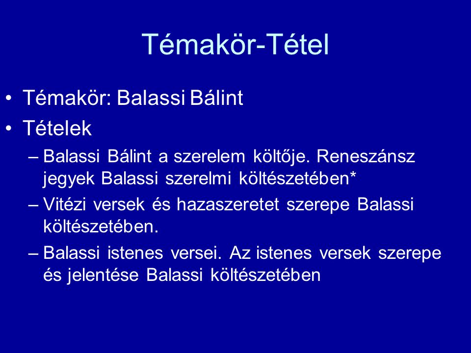 Témakör-Tétel Témakör: Balassi Bálint Tételek