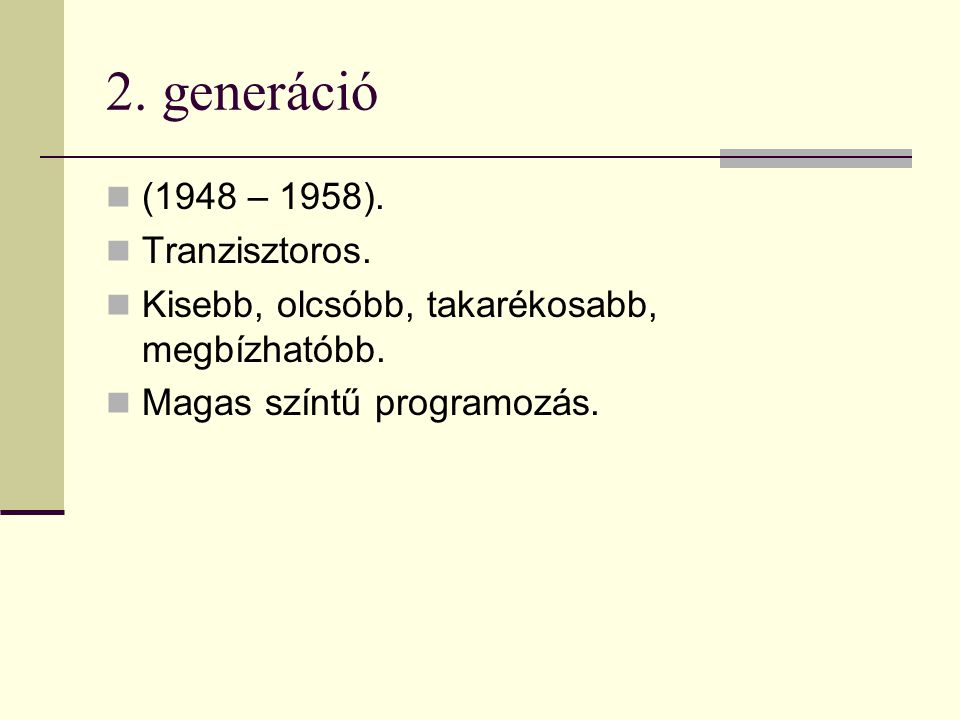 2. generáció (1948 – 1958). Tranzisztoros.