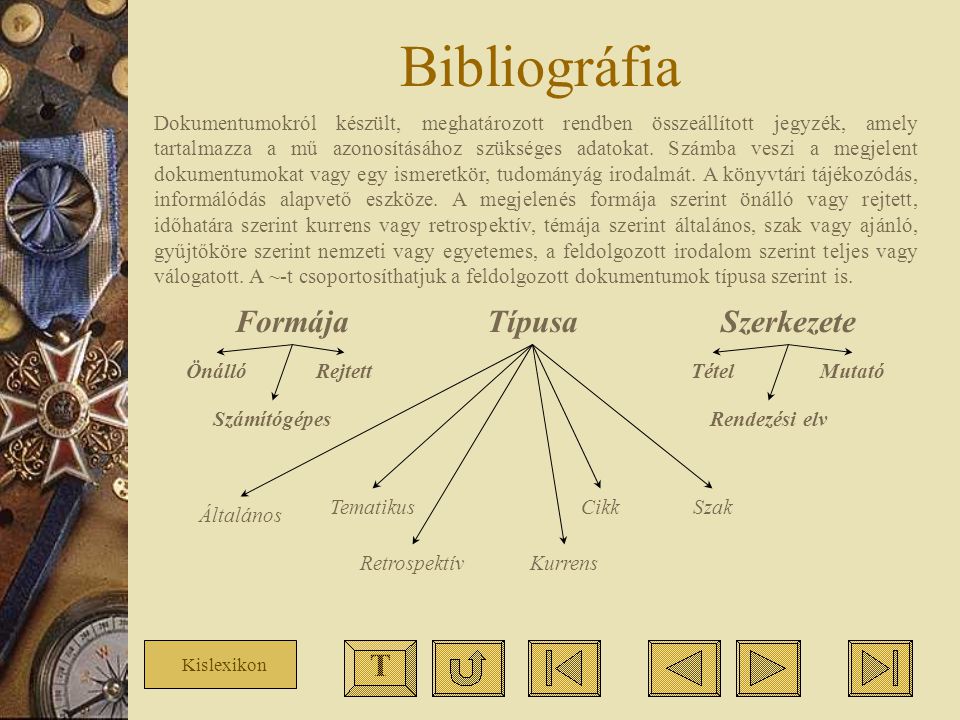 Bibliográfia Formája Típusa Szerkezete T