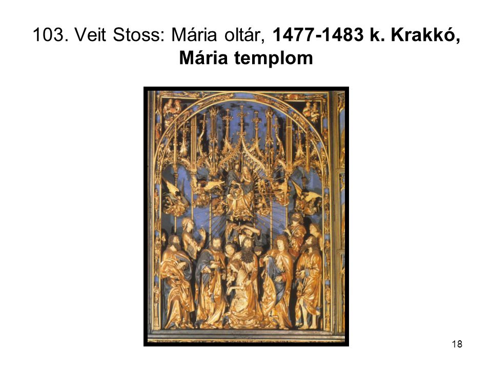 103. Veit Stoss: Mária oltár, k. Krakkó, Mária templom