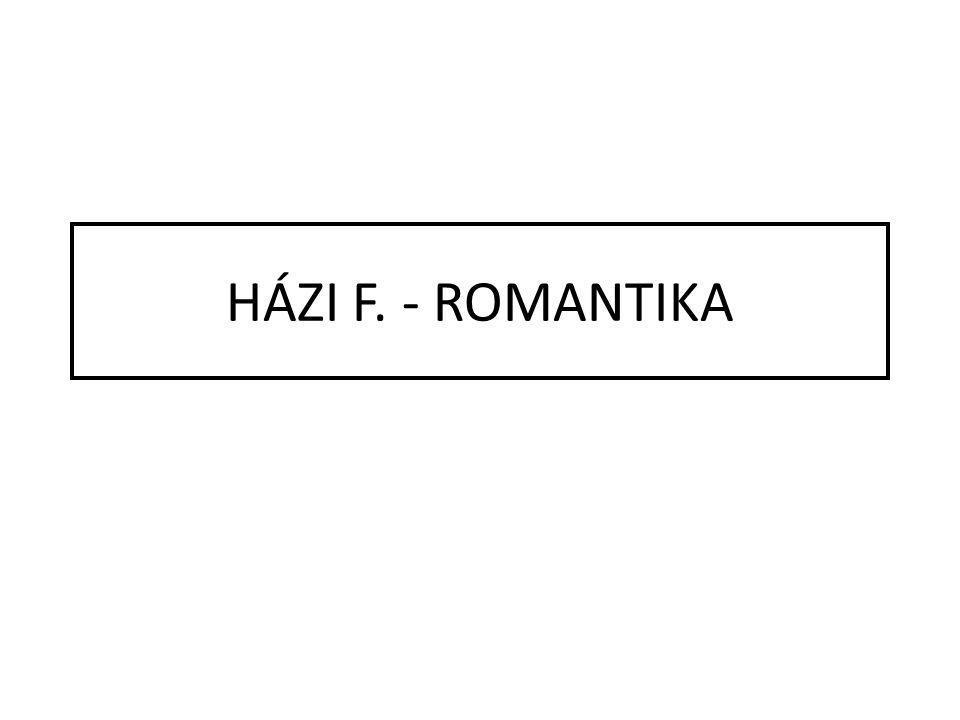 HÁZI F. - ROMANTIKA