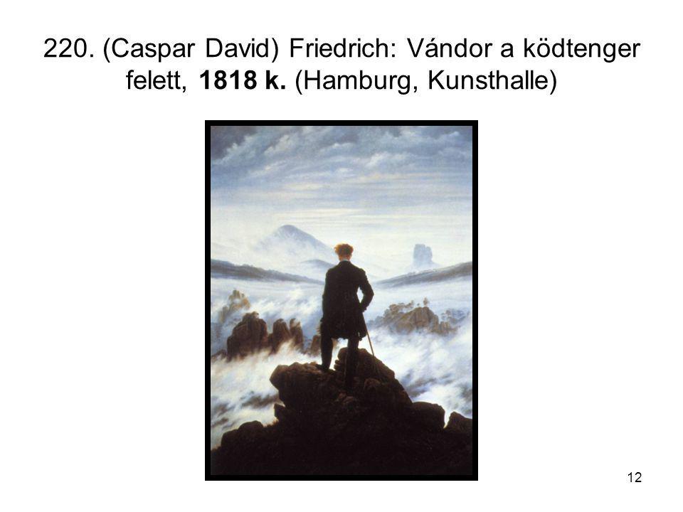 220. (Caspar David) Friedrich: Vándor a ködtenger felett, 1818 k