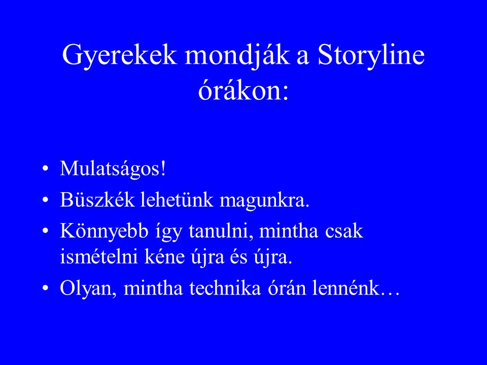 Gyerekek mondják a Storyline órákon: