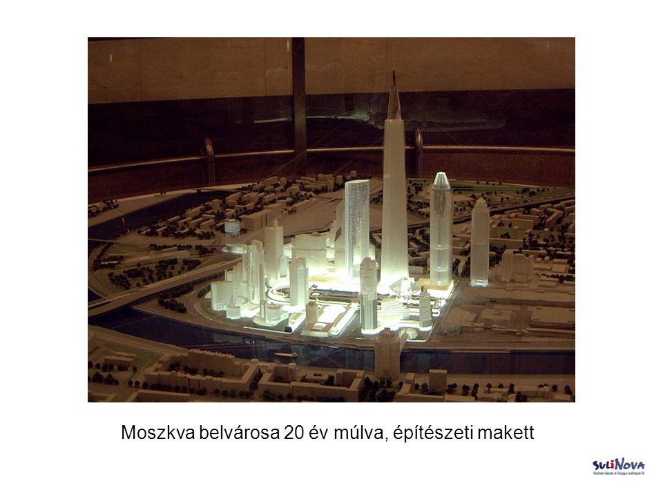 Moszkva belvárosa 20 év múlva, építészeti makett