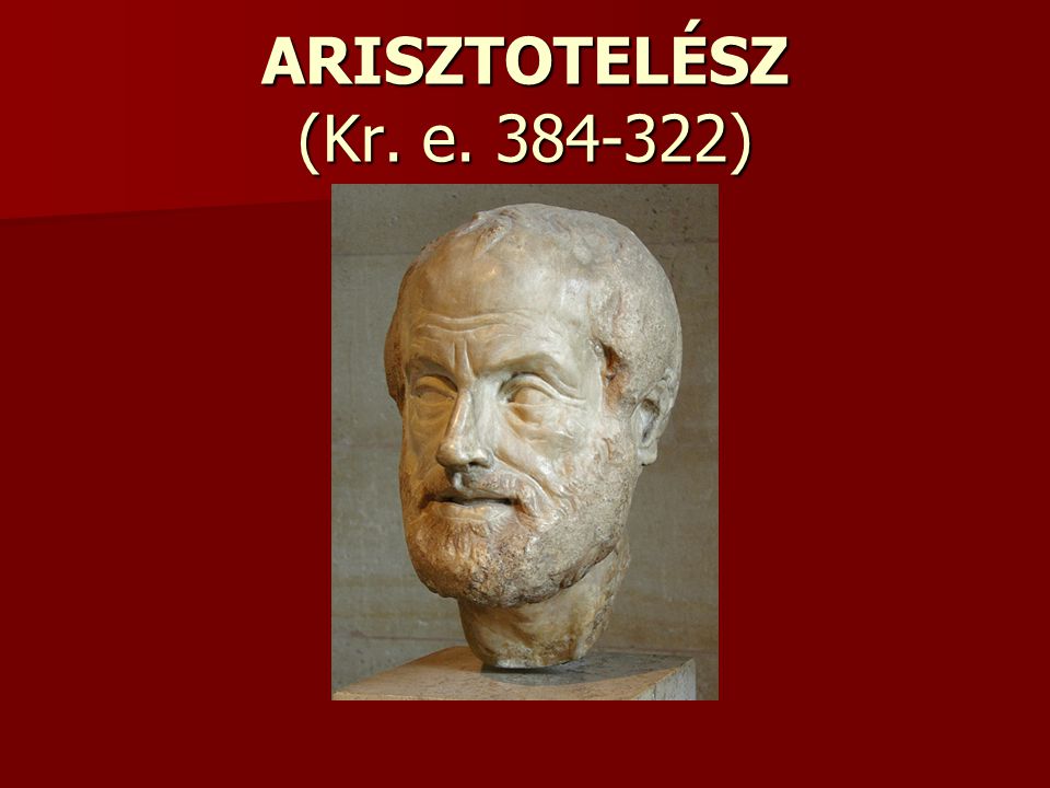ARISZTOTELÉSZ (Kr. e )