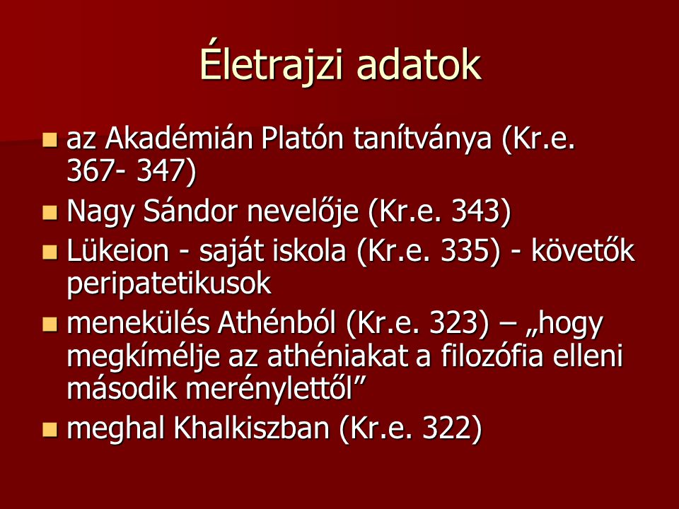 Életrajzi adatok az Akadémián Platón tanítványa (Kr.e )