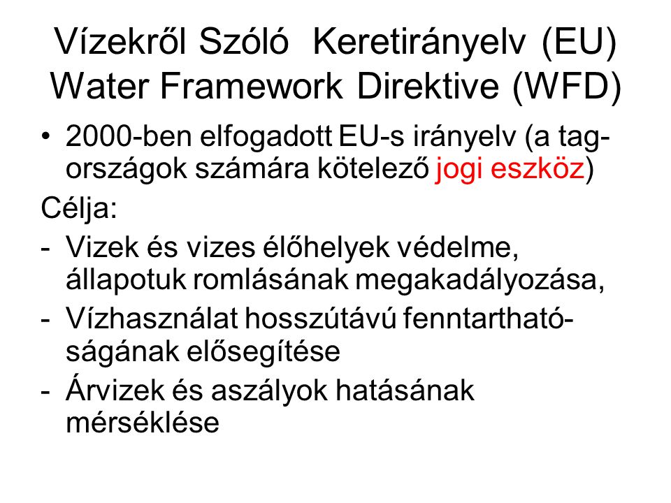 Vízekről Szóló Keretirányelv (EU) Water Framework Direktive (WFD)