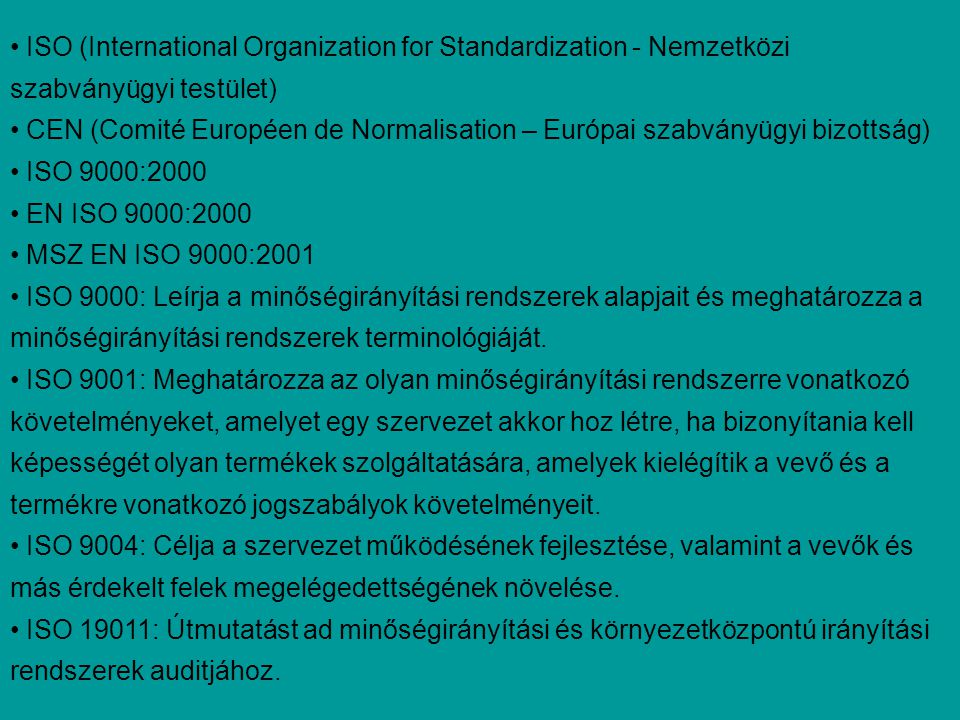 ISO (International Organization for Standardization - Nemzetközi szabványügyi testület)