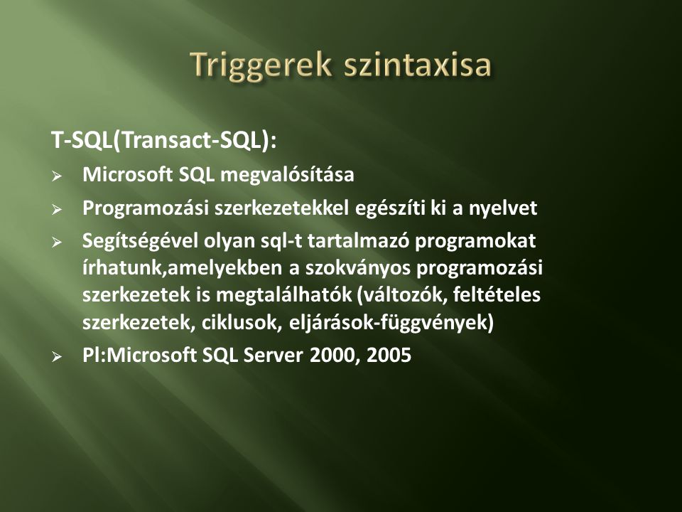 Triggerek szintaxisa T-SQL(Transact-SQL): Microsoft SQL megvalósítása