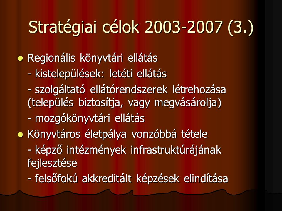 Stratégiai célok (3.) Regionális könyvtári ellátás