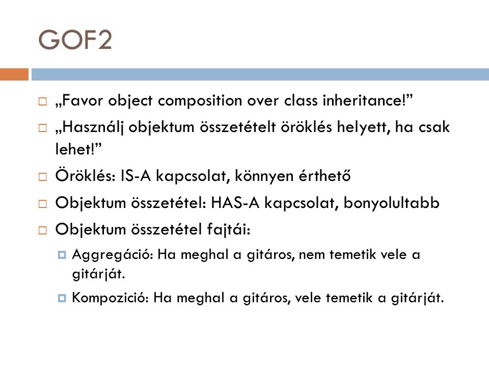 GOF2 „Favor object composition over class inheritance!