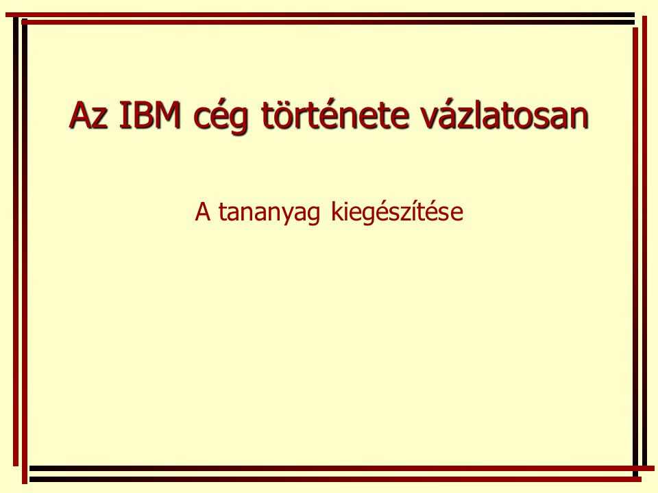 Az IBM cég története vázlatosan