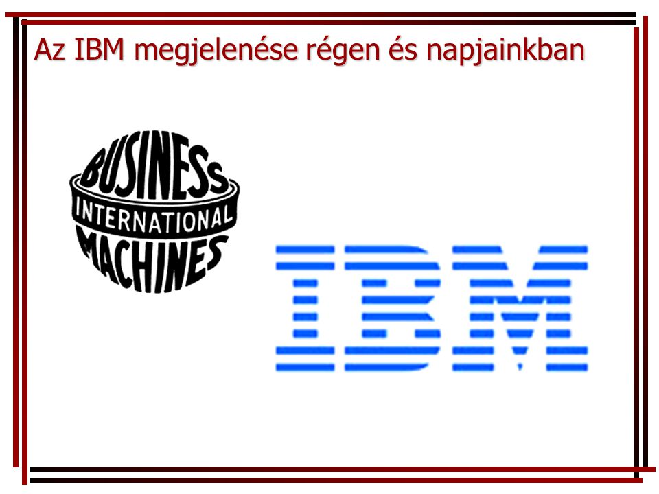 Az IBM megjelenése régen és napjainkban