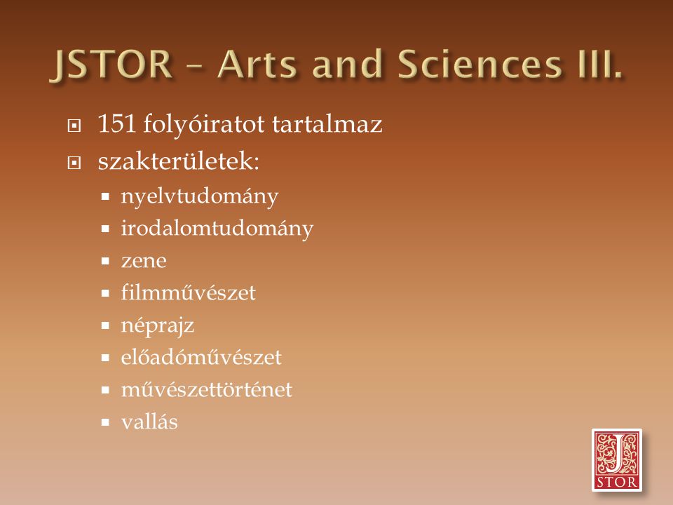 JSTOR – Arts and Sciences III.
