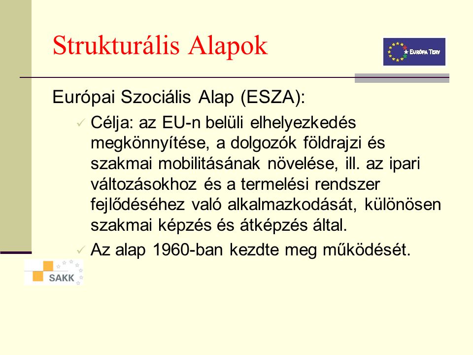 Strukturális Alapok Európai Szociális Alap (ESZA):