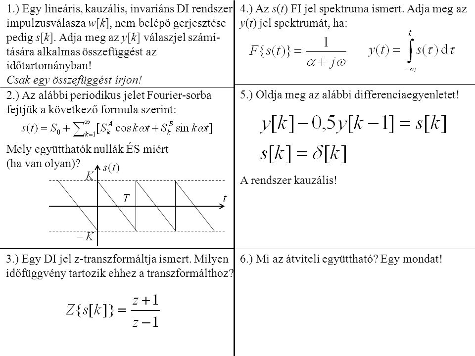 1.) Egy lineáris, kauzális, invariáns DI rendszer