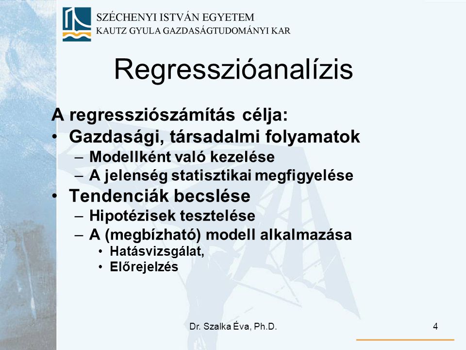 Regresszióanalízis A regressziószámítás célja: