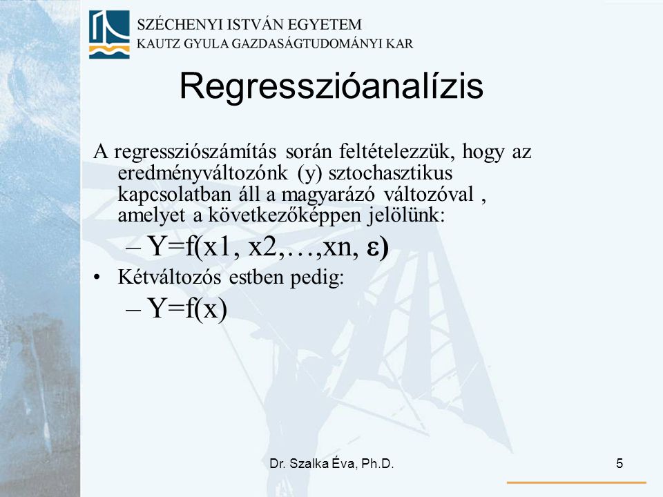 Regresszióanalízis Y=f(x1, x2,…,xn, ) Y=f(x)