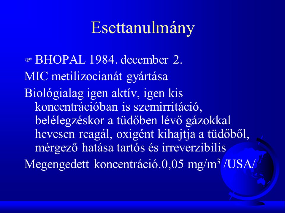 Esettanulmány BHOPAL december 2. MIC metilizocianát gyártása