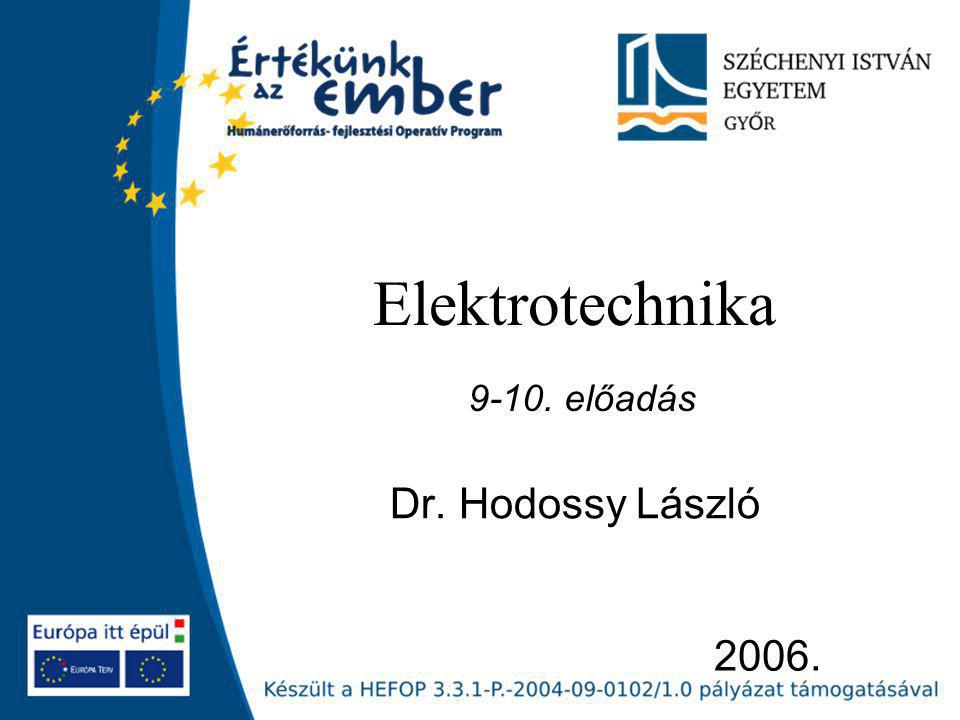 Elektrotechnika előadás Dr. Hodossy László 2006.