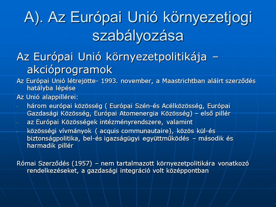 A). Az Európai Unió környezetjogi szabályozása