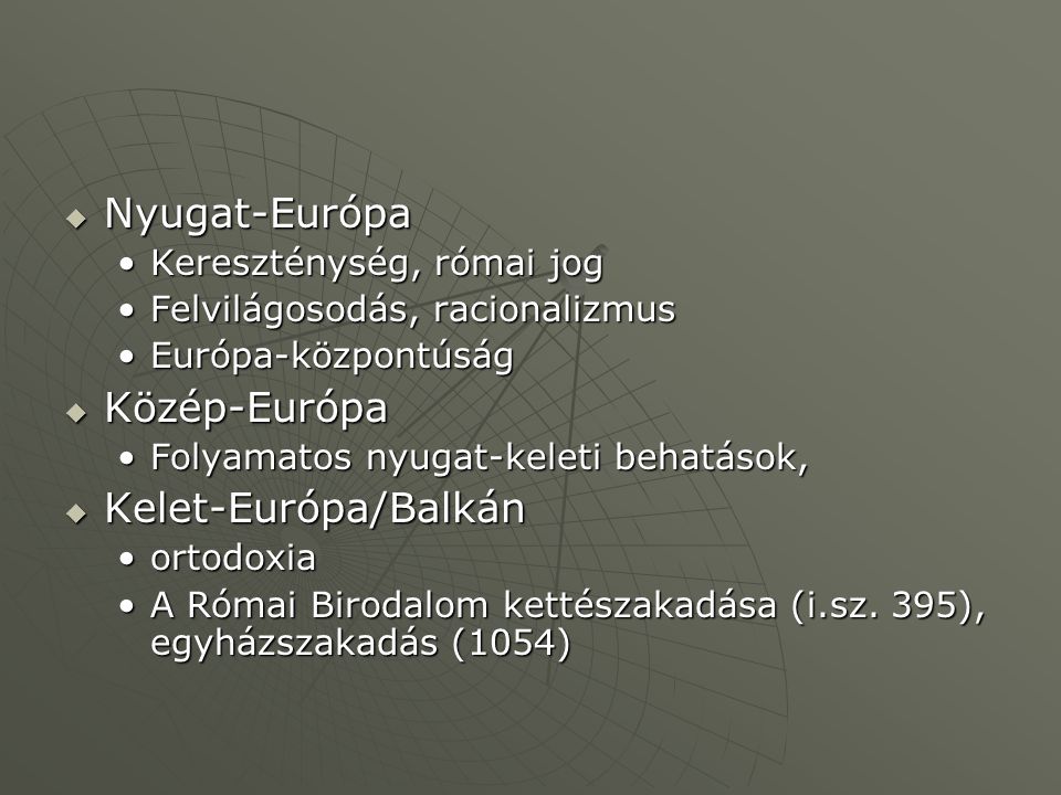 Nyugat-Európa Közép-Európa Kelet-Európa/Balkán