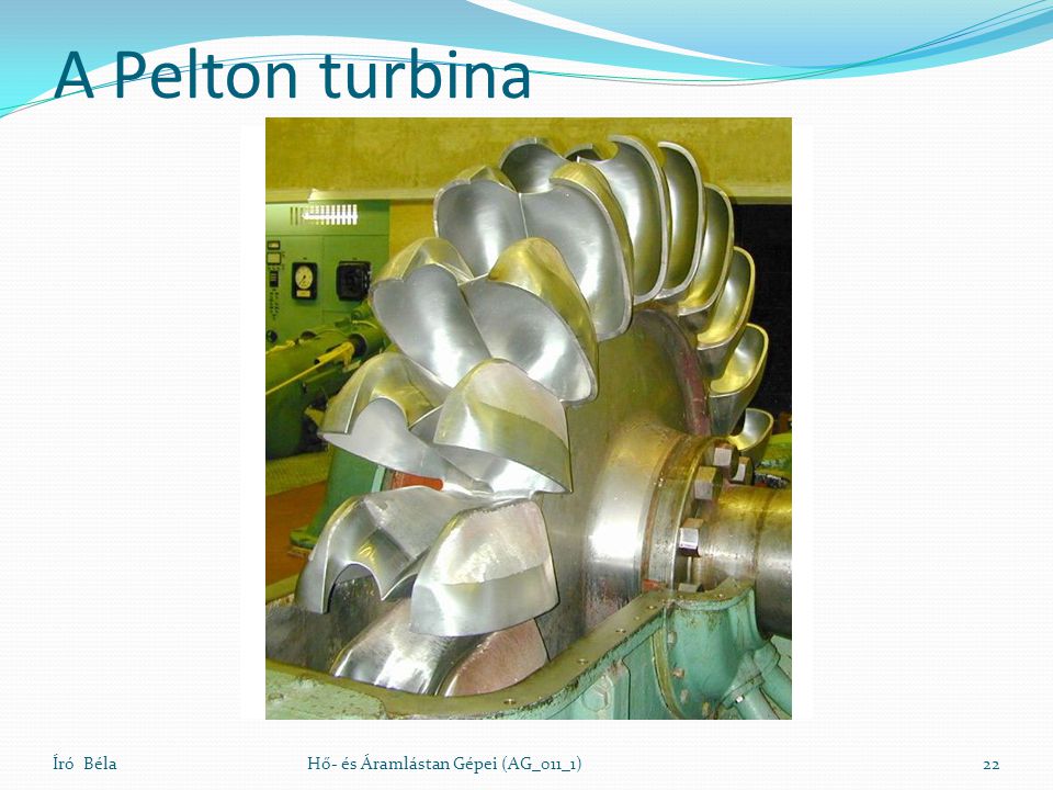 A Pelton turbina Író Béla Hő- és Áramlástan Gépei (AG_011_1)