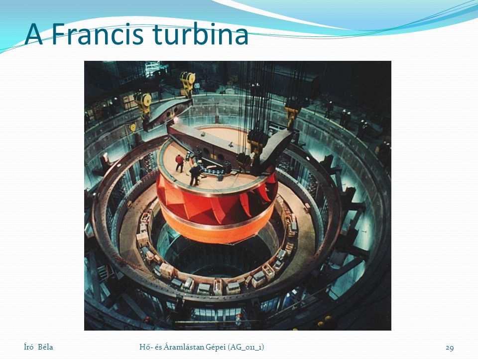 A Francis turbina Író Béla Hő- és Áramlástan Gépei (AG_011_1)