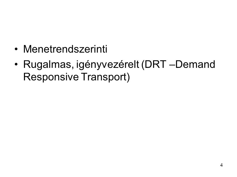 Menetrendszerinti Rugalmas, igényvezérelt (DRT –Demand Responsive Transport)