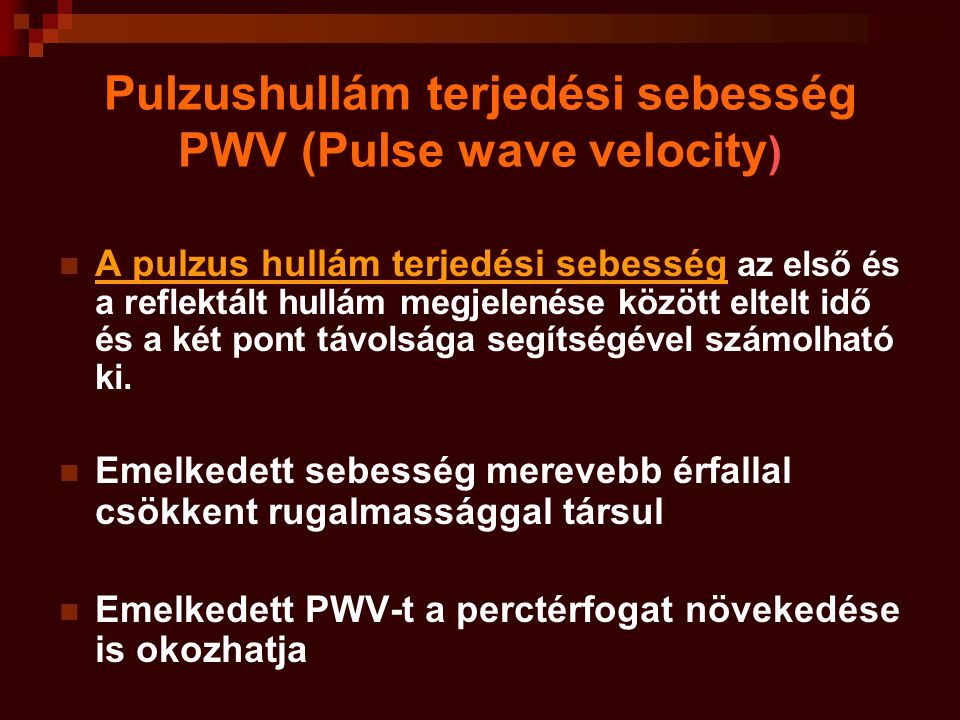 Pulzushullám terjedési sebesség PWV (Pulse wave velocity)