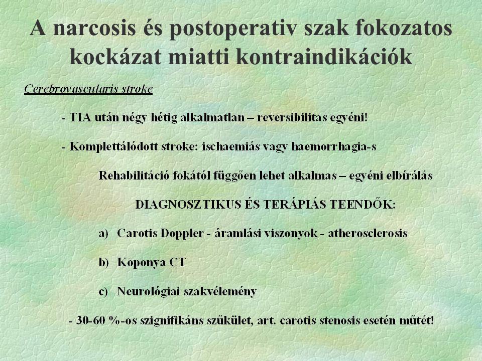 A narcosis és postoperativ szak fokozatos kockázat miatti kontraindikációk