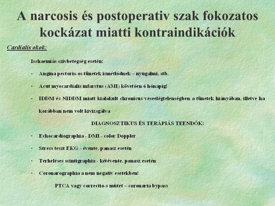 A narcosis és postoperativ szak fokozatos kockázat miatti kontraindikációk