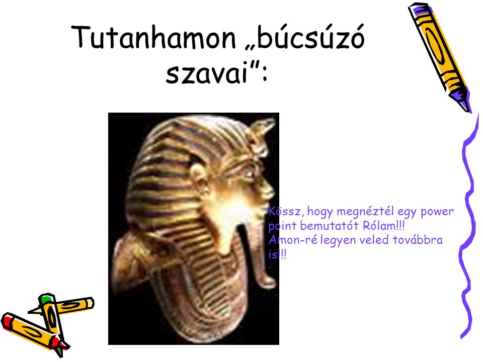 Tutanhamon „búcsúzó szavai :