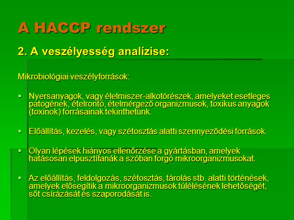 A HACCP rendszer 2. A veszélyesség analízise: