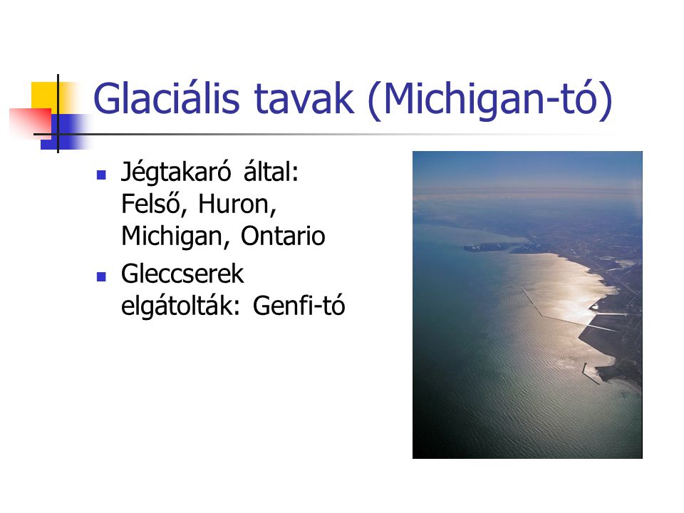 Glaciális tavak (Michigan-tó)
