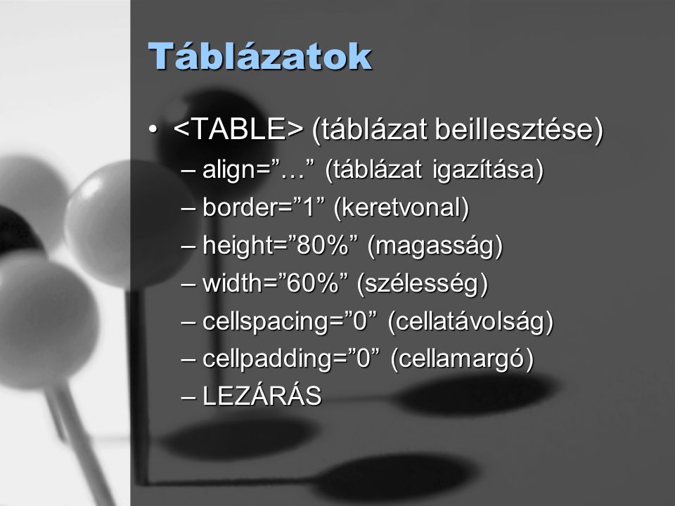 Táblázatok <TABLE> (táblázat beillesztése)