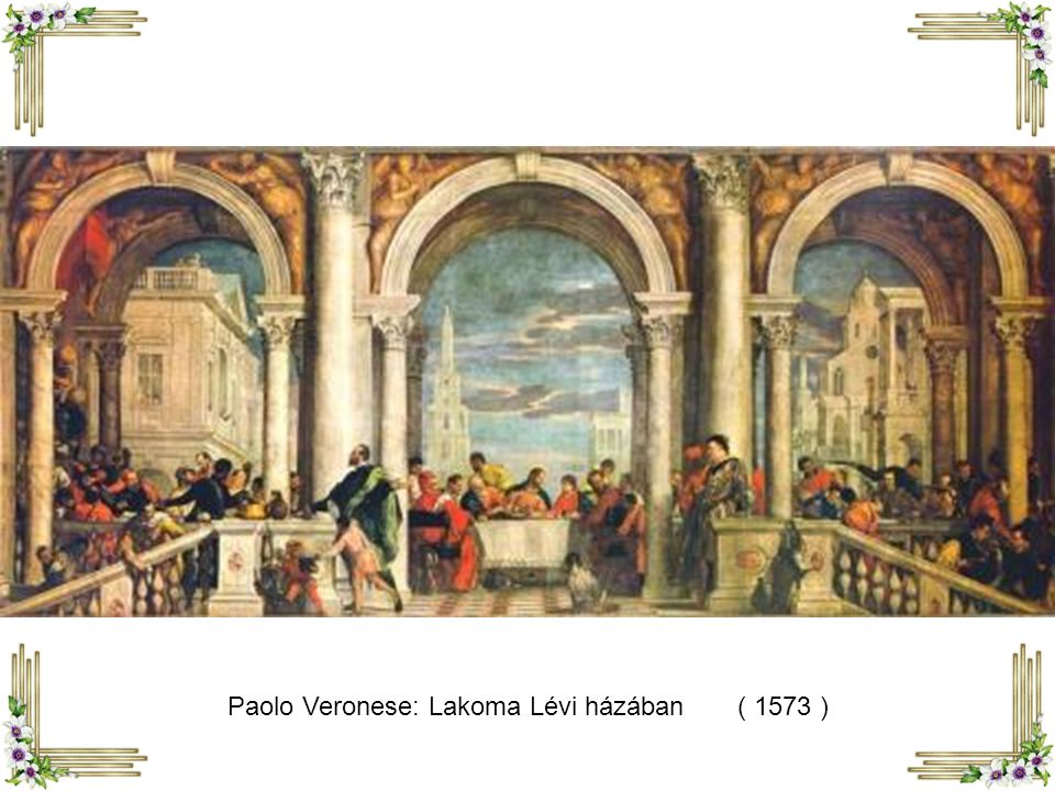Paolo Veronese: Lakoma Lévi házában ( 1573 )