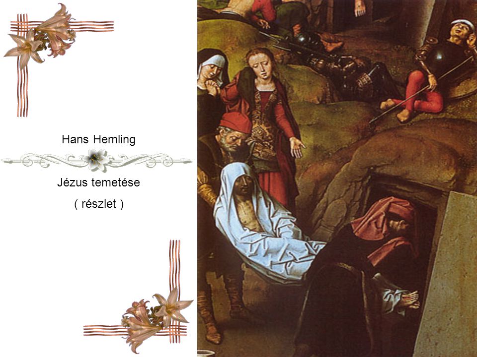 Hans Hemling Jézus temetése ( részlet )