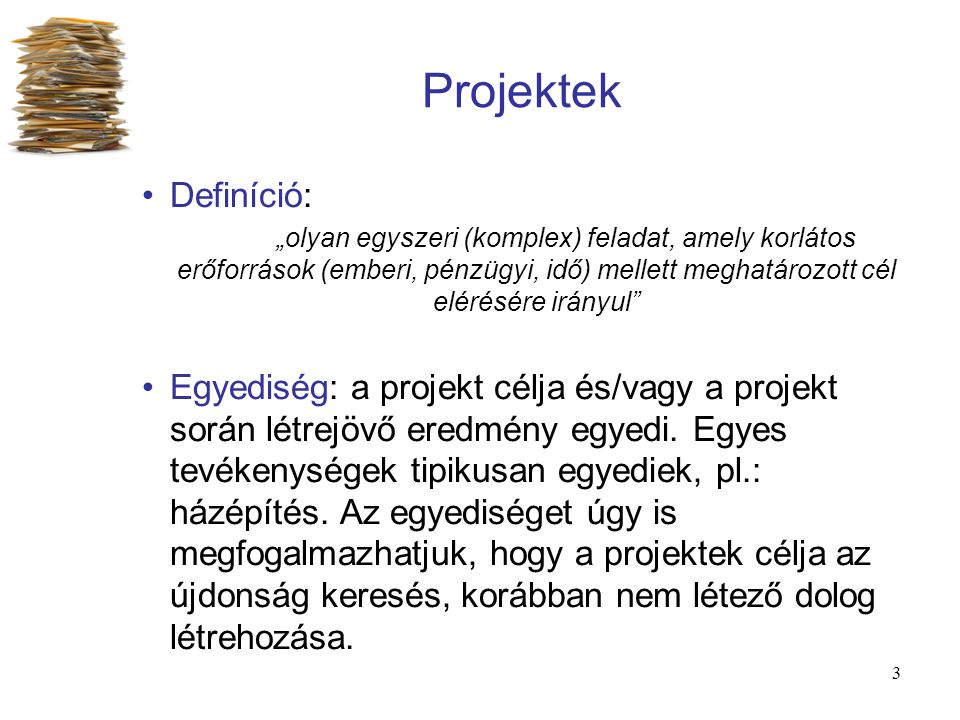 Projektek Definíció: