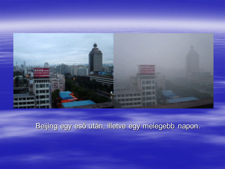 Beijing egy eső után, illetve egy melegebb napon.