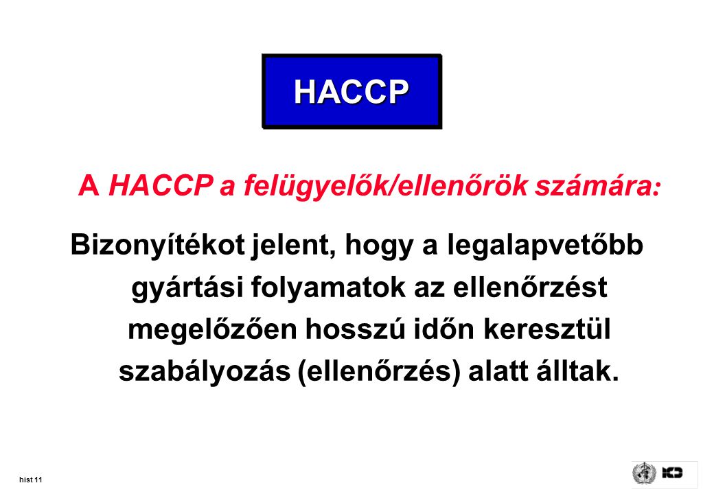 HACCP A HACCP a felügyelők/ellenőrök számára: